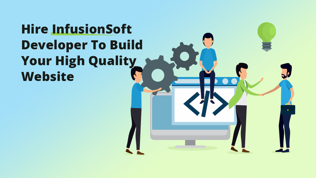 Hire InfusionSoft Developer To Build Your High Quality Website
