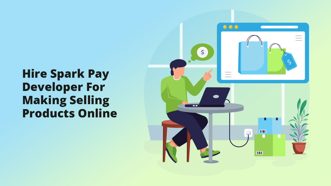 Hire Spark Pay Developer For Making Selling Products Online