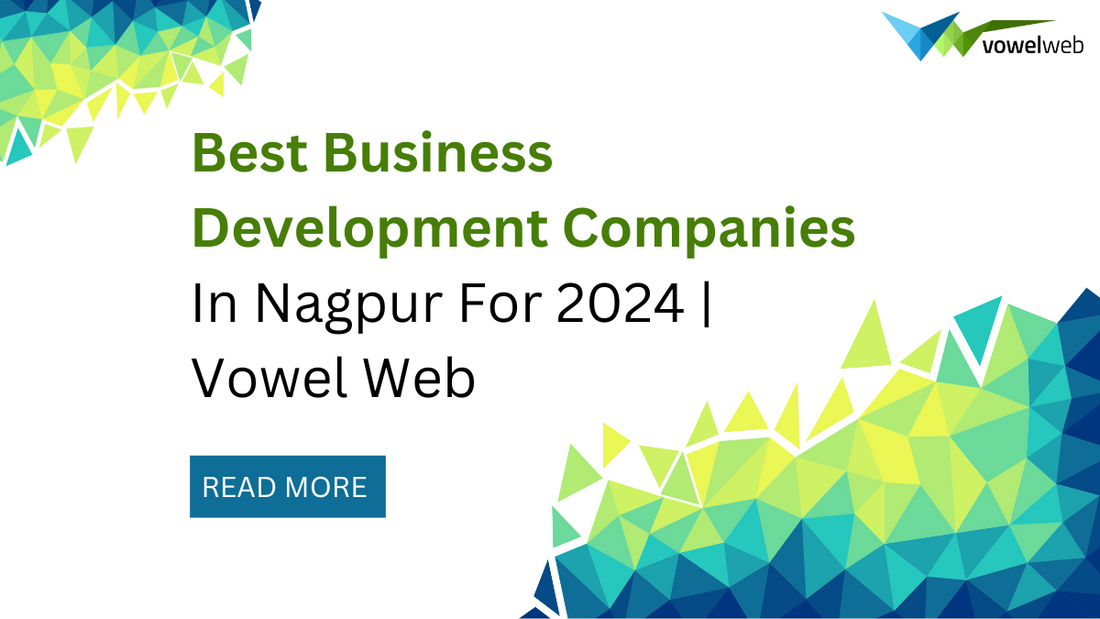 Best Business Development Companies In Nagpur For 2024 | Vowel Web