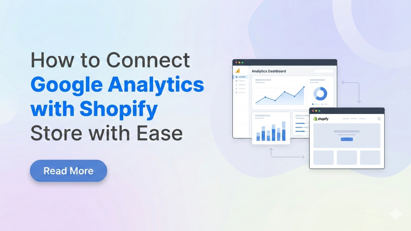 How to Connect Google Analytics with Shopify Store with Ease