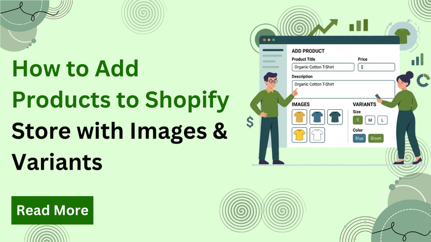 How to Add Products to Shopify Store with Images & Variants