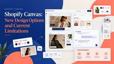 Shopify Canvas: New Design Options and Current Limitations