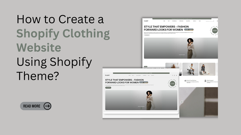How to Create a Shopify Clothing Website Using Shopify Theme?