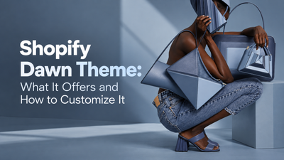 Shopify Dawn Theme: What It Offers and How to Customize It