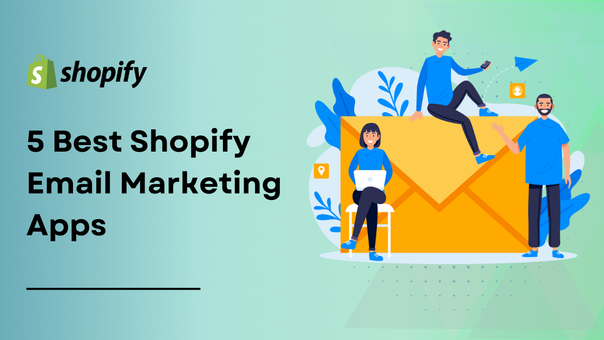 5 Best Shopify Email Marketing Apps to Boost Your Sales in 2024 ...