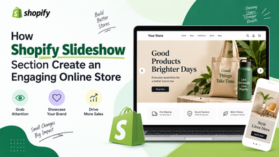 How Shopify Slideshow Section Create an Engaging Online Store