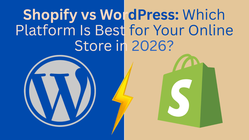 Shopify vs WordPress: Which Platform Is Best for Your Online Store in 2026?