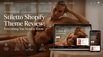 Stiletto Shopify Theme Review: Everything You Need to Know