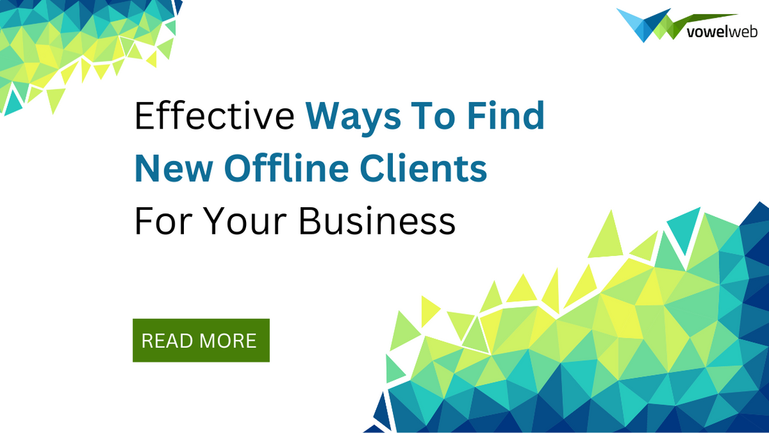 Effective Ways To Find New Offline Clients For Your Business