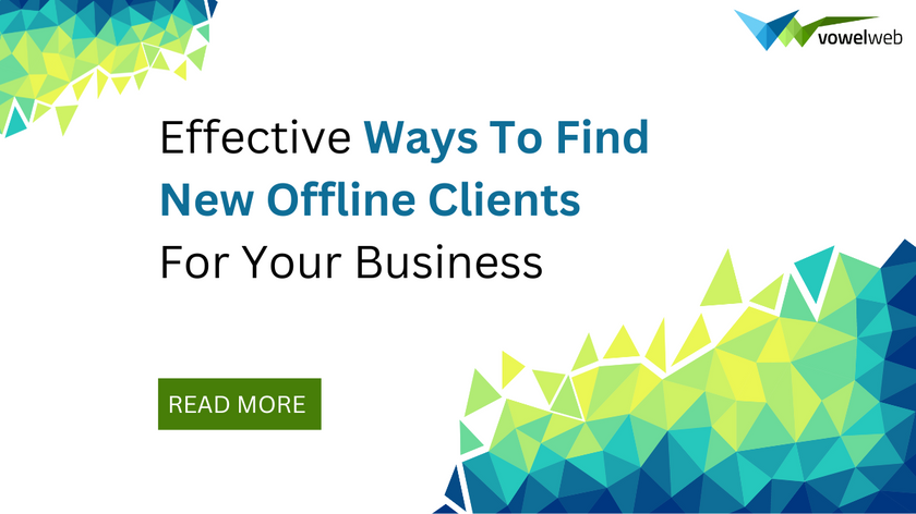 Effective Ways To Find New Offline Clients For Your Business