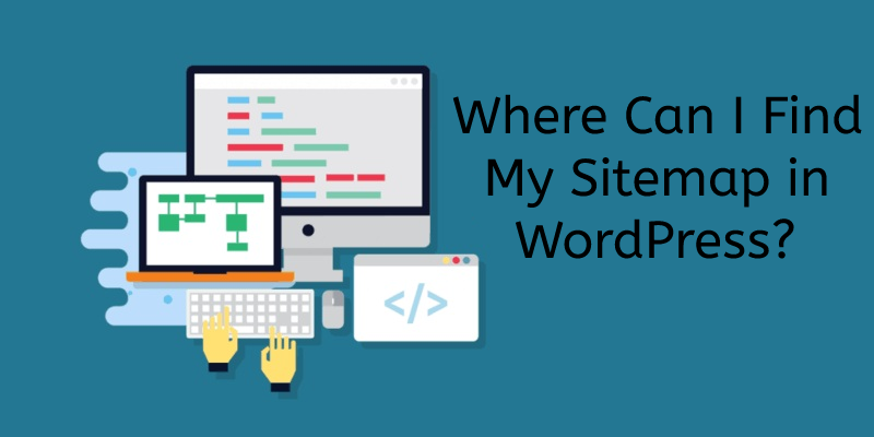 Where Can I Find My Sitemap in WordPress?