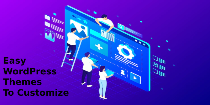 Easy WordPress Themes to Customize